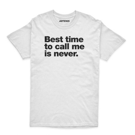 Remera Best time to call me is never