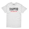 Remera Gamers don t die We respawn