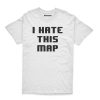 Remera I hate this map