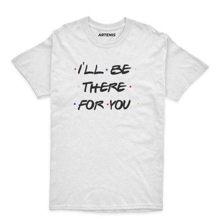 Remera I ll Be There For You Friends