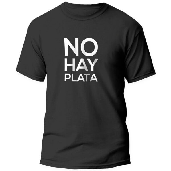 Remera NO HAY PLATA Negra